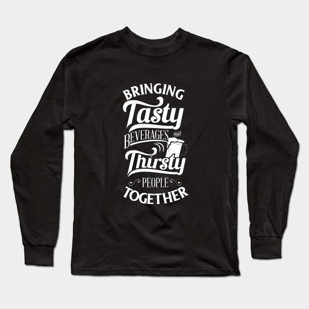 Tasty Beverages, Thirsty People Long Sleeve T-Shirt by ThatGuyTemp